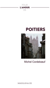 Michel Cordeboeuf - Pour l'amour de Poitiers.