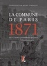 Michel Cordillot - La Commune de Paris 1871 - Les acteurs, l'événement, les lieux.