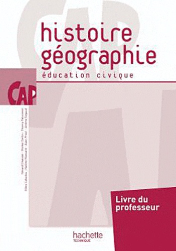 Michel Corlin et Gilles Châtelet - Histoire-géographie-éducation civique CAP - Livre du professeur.
