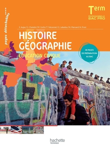 Michel Corlin et Eric Aujas - Histoire Géographie Education civique Tle Bac pro.