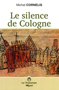 Michel Cornélis - Le silence de Cologne.