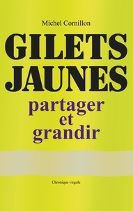 Michel Cornillon - Gilets Jaunes - Partager et grandir.