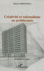 Michel Cornuéjols - Créativité et rationalisme en architecture.