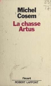 Michel Cosem et Michel-Claude Jalard - La chasse Artus.