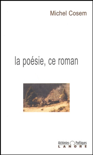 Michel Cosem - La Poesie, Ce Roman.