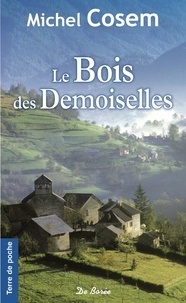 Michel Cosem - Le Bois des Demoiselles.