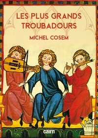 Michel Cosem - Les plus grands troubadours.