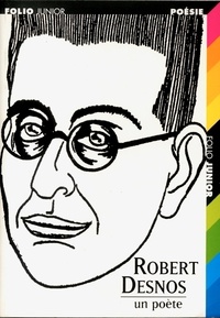 Michel Cosem - Robert Desnos. Un Poete.