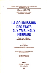 Michel Cosnard - La Soumission Des Etats Aux Tribunaux Internes. Face A La Theorie Des Immunites Des Etats.