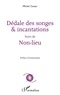 Michel Cossec - Dédale des songes & incantations - Suivi de Non-lieu.
