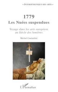Michel Costantini - 1779 Les Nuées suspendues - Voyage dans les arts européens au Siècle des lumières.