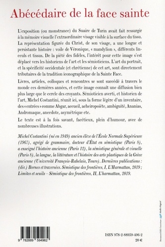 Abécédaire de la face sainte. Vingt siècles d'images du vrai visage, D'Ananias d'Edesse (c. 30) à Bill Viola (2001 sqq.)