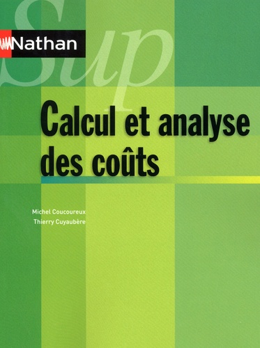 Michel Coucoureux et Thierry Cuyaubère - Calcul et analyse des coûts - Contrôle de gestion.