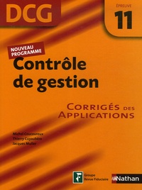 Michel Coucoureux et Thierry Cuyaubère - Contrôle de gestion DCG Epreuve 11 - Corrigés des applications.