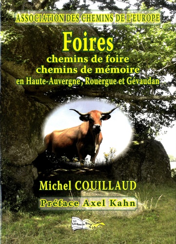 Michel Couillaud - Foires, chemins de foire, chemins de mémoire en Haute-Auvergne, Rouergue et Gévaudan.