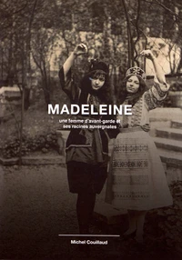 Madeleine, une femme d'avant-garde et ses racines auvergnates