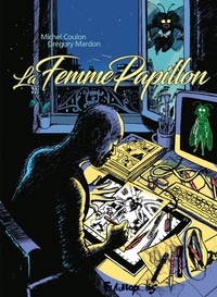 Michel Coulon et Grégory Mardon - La Femme Papillon.