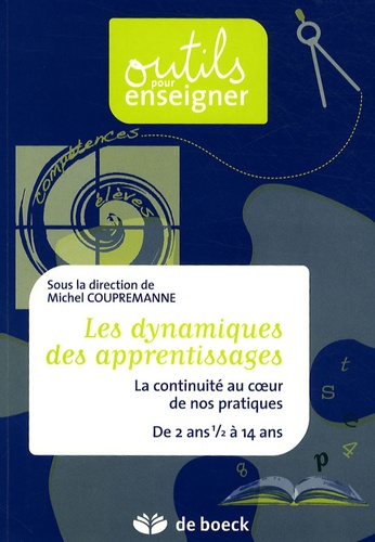 Michel Coupremanne - Les dynamiques des apprentissages - La continuité au coeur de nos pratiques, de 2 ans 1/2 à 14 ans.
