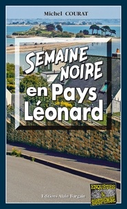 Michel Courat - Semaine noire en pays léonard.