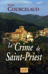 Michel Courcelaud - Le Crime de Saint-Priest.