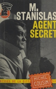 Michel Cousin - Monsieur Stanislas, agent secret....