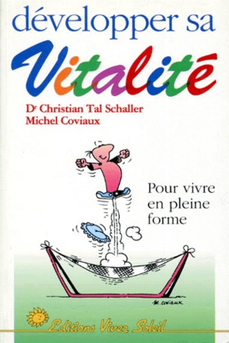 Michel Coviaux et Christian Tal Schaller - Developper Sa Vitalite.