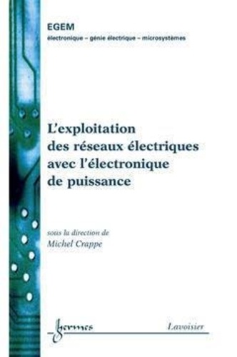 Michel Crappe - L'exploitation des réseaux électriques avec l'électronique de puissance.