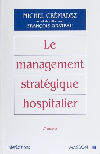 Le Management Strategique Hospitalier. 2eme Edition