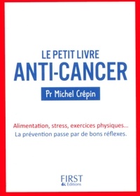 Michel Crépin - Petit livre anti-cancer.