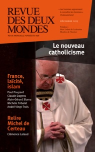Michel Crépu - Revue des deux Mondes Décembre 2013 : Le nouveau catholicisme.