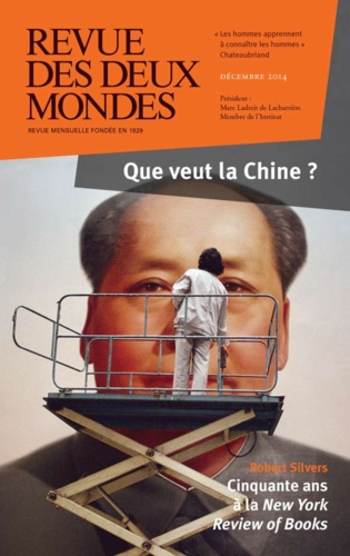 Revue des deux Mondes Décembre 2014 Que veut la Chine ?