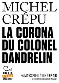 Michel Crépu - Tracts de Crise (N°13) - La Corona du colonel Dandrelin.