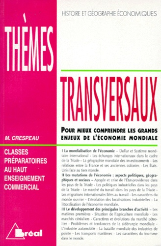 Michel Crespeau - Themes Transversaux. Pour Mieux Comprendre Les Grands Enjeux De L'Economie Mondiale.
