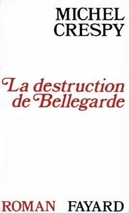 Michel Crespy - La Destruction de Bellegarde.