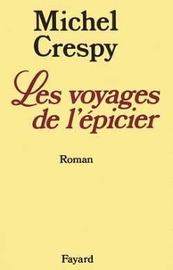 Michel Crespy - Les Voyages de l'épicier.