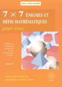 Michel Criton - 7 x 7 énigmes et défis mathématiques pour tous - Du 13e et 14e Championnat International des Jeux Mathématiques et Logiques.