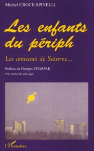 Michel Croce-Spinelli - Les Enfants Du Periph. Les Anneaux De Saturne.