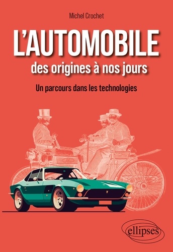 L'automobile des origines à nos jours. Un parcours dans les technologies