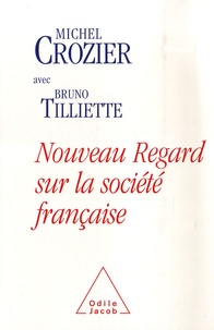 Michel Crozier et Bruno Tilliette - Nouveau regard sur la société française - S'écouter pour s'entendre.