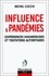 Influence & Pandémies. Expériences hasardeuses et tentations autoritaires