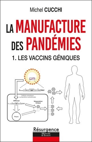 La manufacture des pandémies. Tome 1 Les vaccins géniques