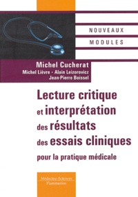 Michel Cucherat - Lecture critique et interprétation des résultats des essais cliniques pour la pratique médicale.