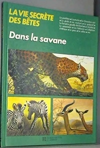 Michel Cuisin - La vie secrète des bêtes dans la savane.
