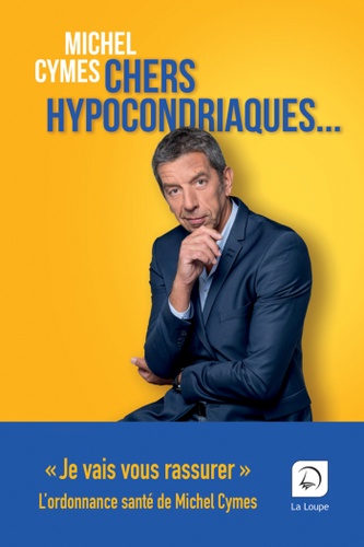 Chers hypocondriaques... Edition en gros caractères