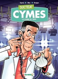 Michel Cymes et Sébastien Mao - Docteur Cymès Tome 1 : La vanne de trop....