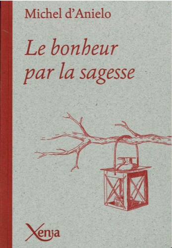 Michel d' Anielo - Le bonheur par la sagesse.