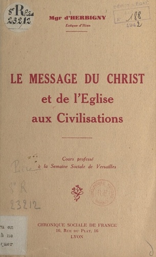 Le message du Christ et de l'Église aux civilisations. Cours professé à la Semaine sociale de Versailles