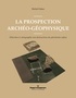 Michel Dabas - La prospection archéo-géophysique - Détection et cartographie non destructives du patrimoine enfoui.