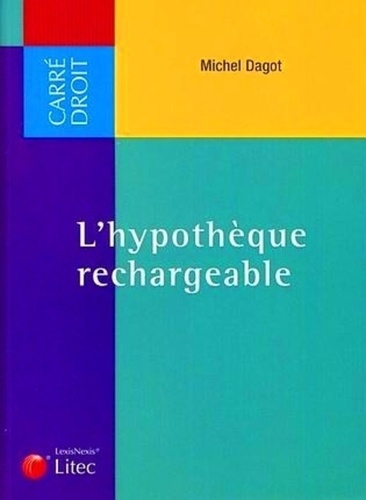 Michel Dagot - L'hypothèque rechargeable.