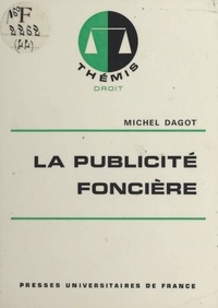 Michel Dagot - La publicité foncière.